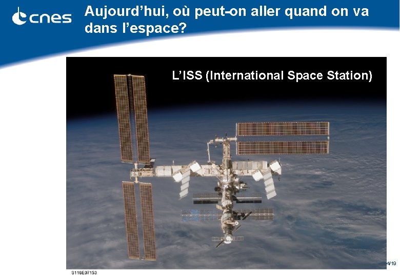 Aujourd’hui, où peut-on aller quand on va dans l’espace? L’ISS (International Space Station) 4/19