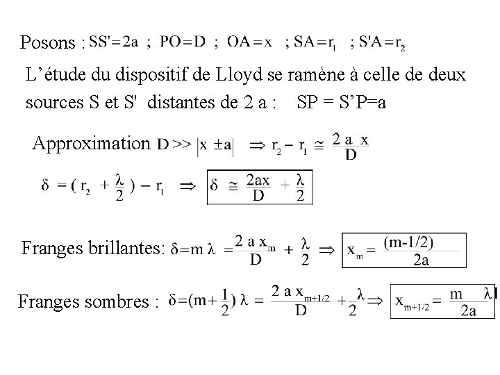 Posons : L’étude du dispositif de Lloyd se ramène à celle de deux sources