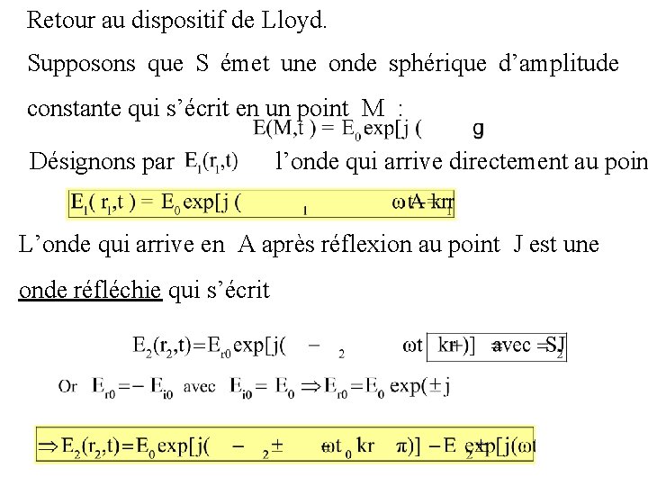 Retour au dispositif de Lloyd. Supposons que S émet une onde sphérique d’amplitude constante