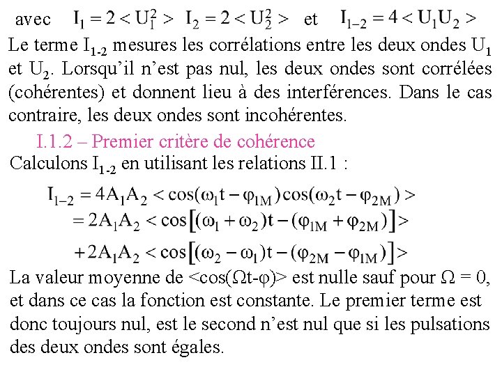 avec et Le terme I 1 -2 mesures les corrélations entre les deux ondes