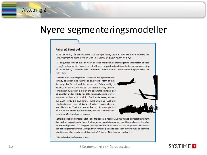 Nyere segmenteringsmodeller 12 6 Segmentering og målgruppevalg…. 