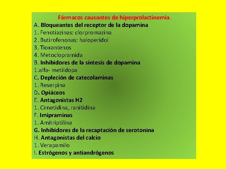 Fármacos causantes de hiperprolactinemia. A. Bloqueantes del receptor de la dopamina 1. Fenotiazinas: clorpromazina