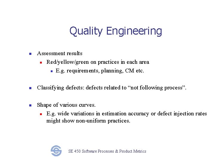 Quality Engineering n n n Assessment results n Red/yellow/green on practices in each area