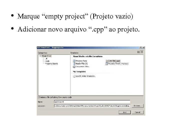  • Marque “empty project” (Projeto vazio) • Adicionar novo arquivo “. cpp” ao