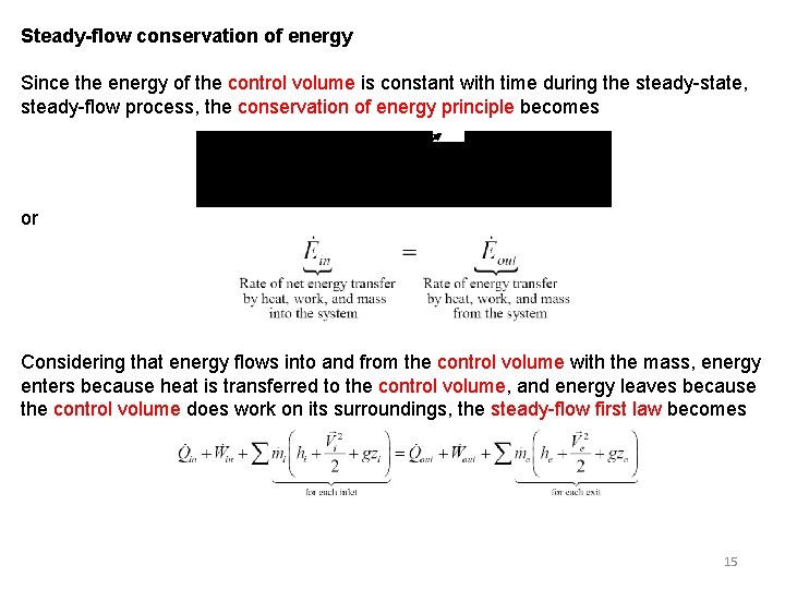 Steady-flow conservation of energy Since the energy of the control volume is constant with