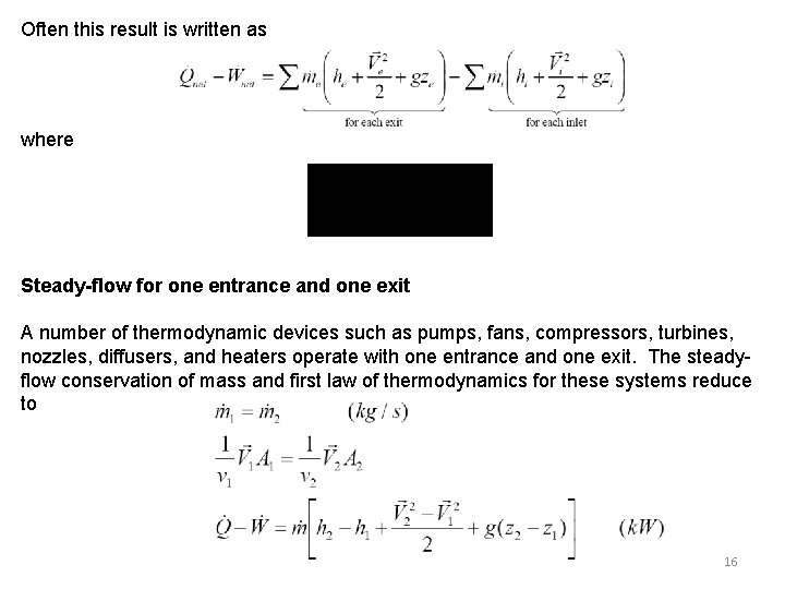 Often this result is written as where Steady-flow for one entrance and one exit