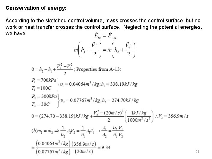 Conservation of energy: According to the sketched control volume, mass crosses the control surface,