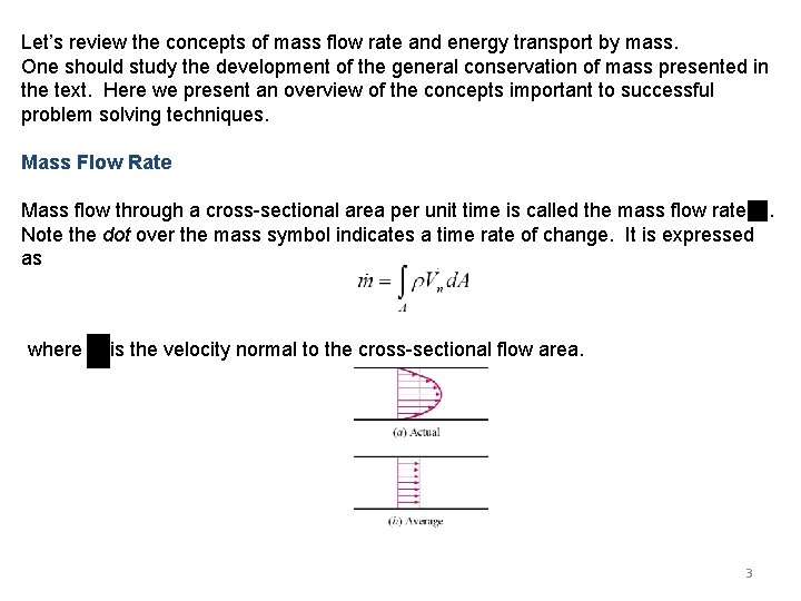 Let’s review the concepts of mass flow rate and energy transport by mass. One