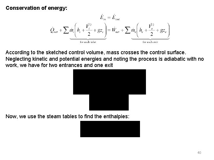 Conservation of energy: According to the sketched control volume, mass crosses the control surface.