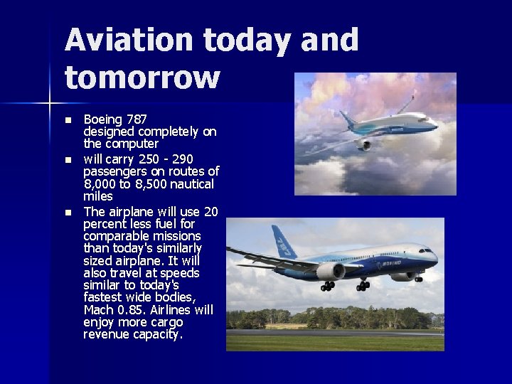 Aviation today and tomorrow n n n Boeing 787 designed completely on the computer Aviation today and tomorrow n n n Boeing 787 designed completely on the computer