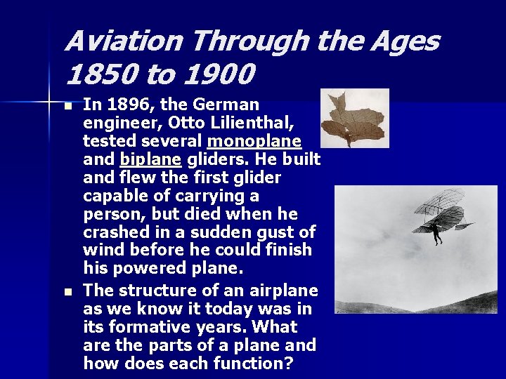 Aviation Through the Ages 1850 to 1900 n n In 1896, the German engineer, Aviation Through the Ages 1850 to 1900 n n In 1896, the German engineer,