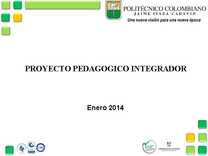 PROYECTO PEDAGOGICO INTEGRADOR Enero 2014 