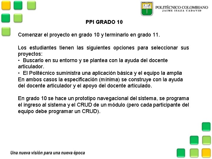 PPI GRADO 10 Comenzar el proyecto en grado 10 y terminarlo en grado 11.