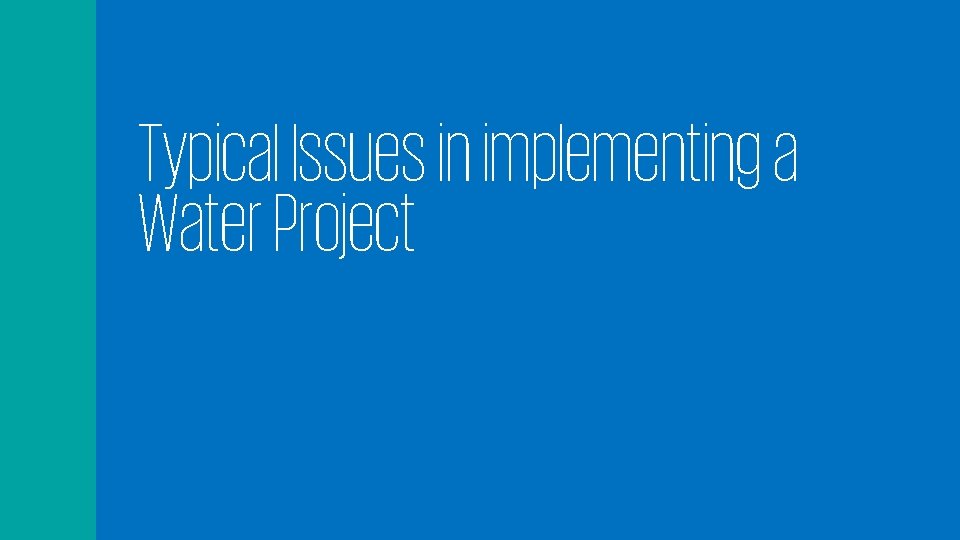 Typical Issues in implementing a Water Project 