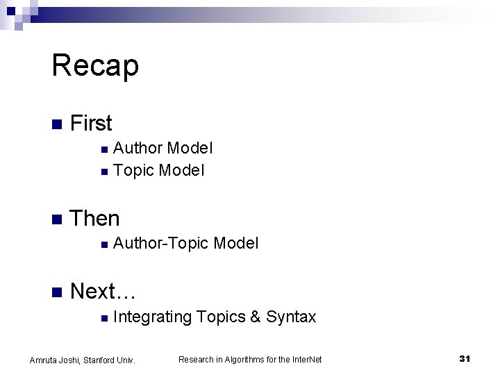 Recap n First Author Model n Topic Model n n Then n n Author-Topic