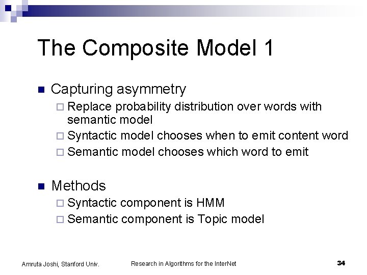 The Composite Model 1 n Capturing asymmetry ¨ Replace probability distribution over words with