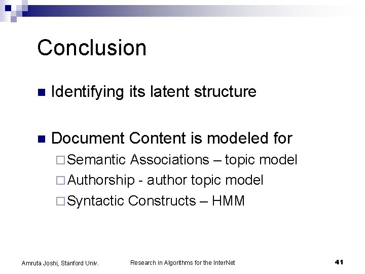 Conclusion n Identifying its latent structure n Document Content is modeled for ¨ Semantic