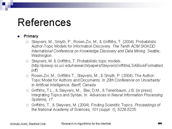 References n Primary ¨ Steyvers, M. , Smyth, P. , Rosen-Zvi, M. , &