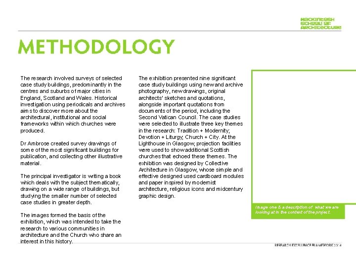 The research involved surveys of selected case study buildings, predominantly in the centres and