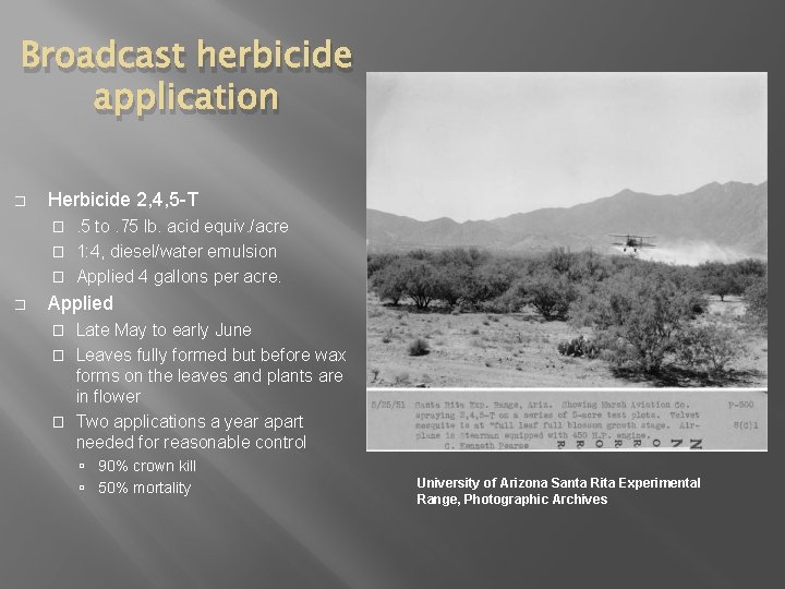 Broadcast herbicide application � Herbicide 2, 4, 5 -T. 5 to. 75 lb. acid