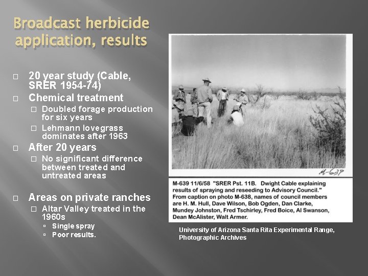 Broadcast herbicide application, results � � 20 year study (Cable, SRER 1954 -74) Chemical