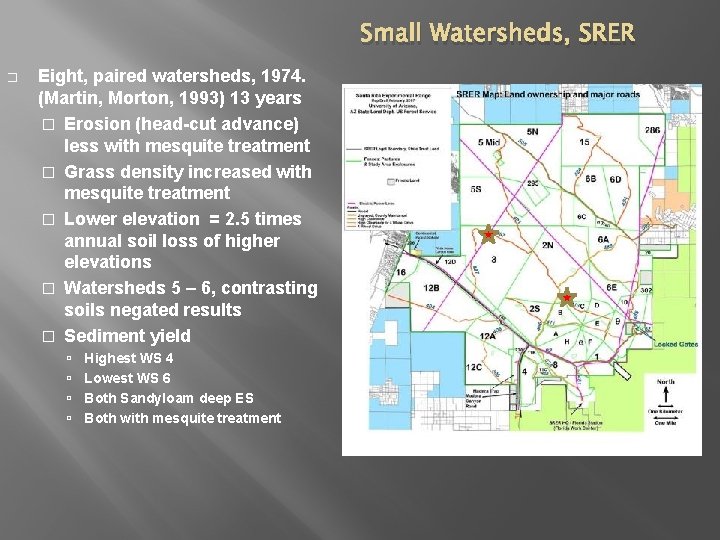 Small Watersheds, SRER � Eight, paired watersheds, 1974. (Martin, Morton, 1993) 13 years � Small Watersheds, SRER � Eight, paired watersheds, 1974. (Martin, Morton, 1993) 13 years �
