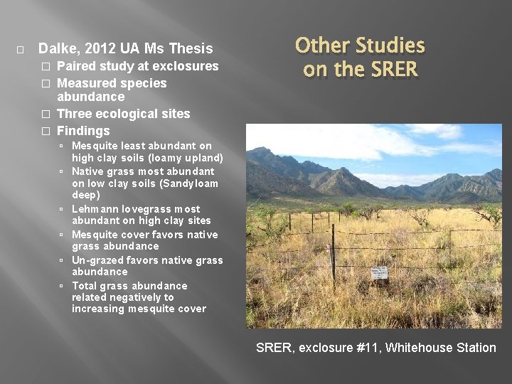 � Dalke, 2012 UA Ms Thesis Paired study at exclosures � Measured species abundance