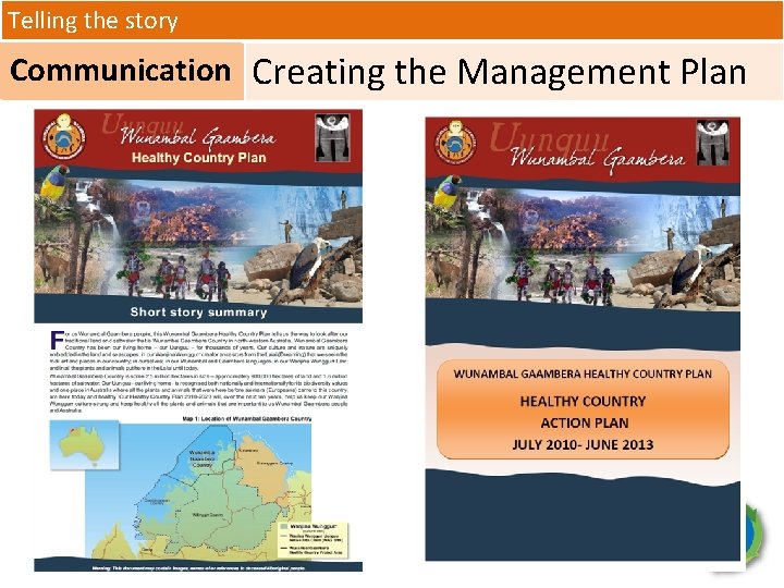 Telling the story Communication Creating the Management Plan 