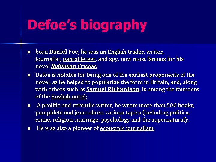 Defoe’s biography n n born Daniel Foe, he was an English trader, writer, journalist,