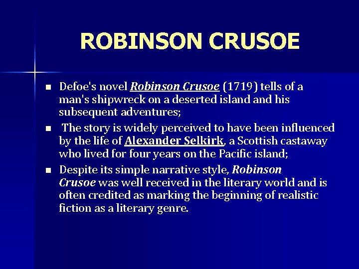 ROBINSON CRUSOE n n n Defoe's novel Robinson Crusoe (1719) tells of a man's