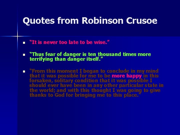 Quotes from Robinson Crusoe n “It is never too late to be wise. ”