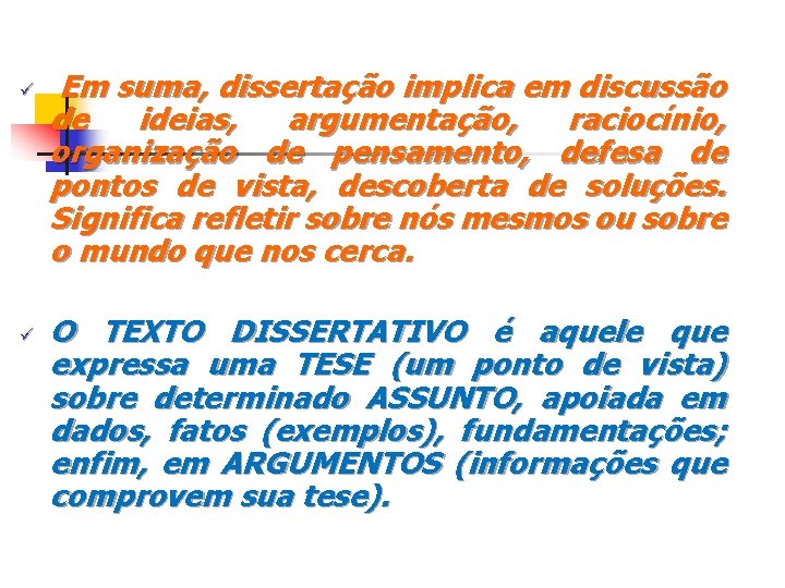 TEXTO DISSERTATIVOARGUMENTATIVO Ensino Fundamental 9 ano DISSERTAR um