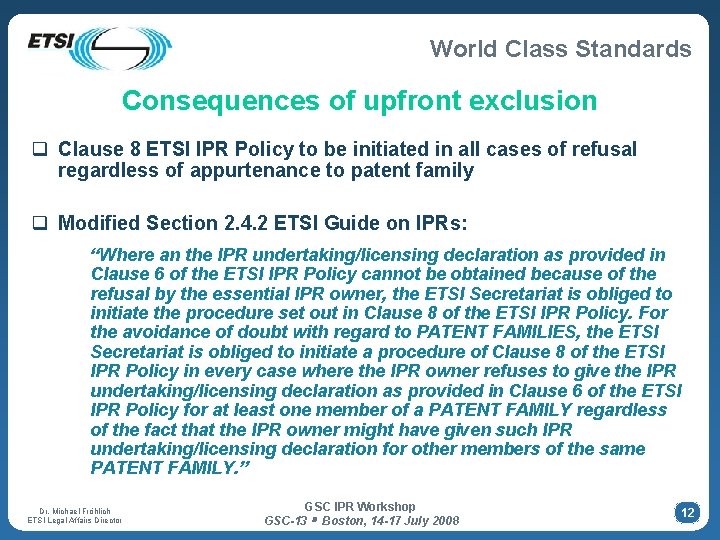 World Class Standards Consequences of upfront exclusion q Clause 8 ETSI IPR Policy to World Class Standards Consequences of upfront exclusion q Clause 8 ETSI IPR Policy to
