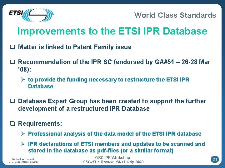 World Class Standards Improvements to the ETSI IPR Database q Matter is linked to World Class Standards Improvements to the ETSI IPR Database q Matter is linked to