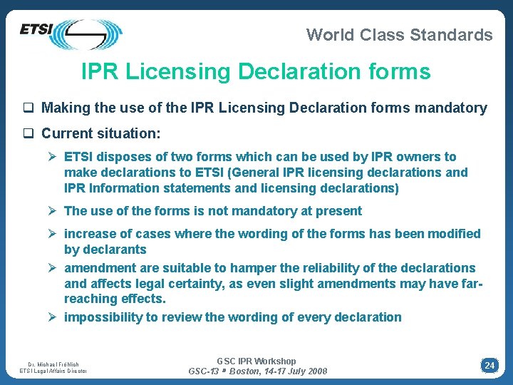 World Class Standards IPR Licensing Declaration forms q Making the use of the IPR World Class Standards IPR Licensing Declaration forms q Making the use of the IPR