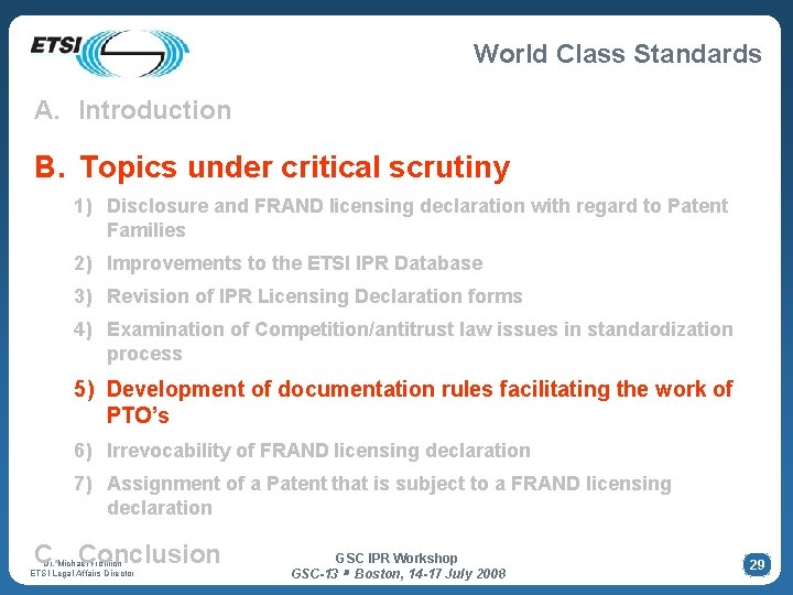 World Class Standards A. Introduction B. Topics under critical scrutiny 1) Disclosure and FRAND World Class Standards A. Introduction B. Topics under critical scrutiny 1) Disclosure and FRAND