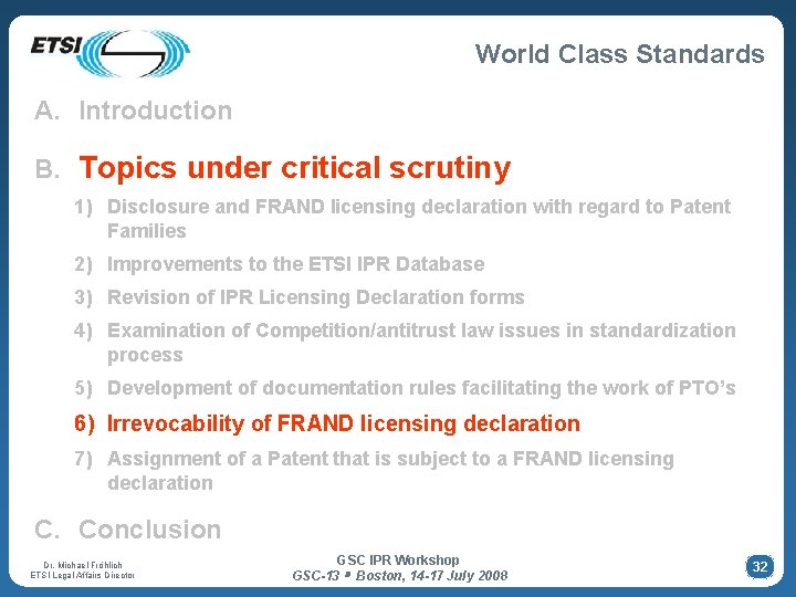 World Class Standards A. Introduction B. Topics under critical scrutiny 1) Disclosure and FRAND World Class Standards A. Introduction B. Topics under critical scrutiny 1) Disclosure and FRAND