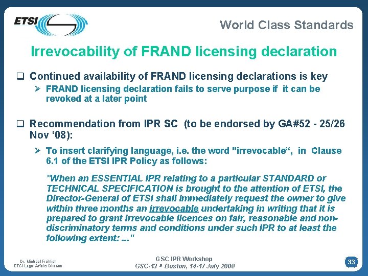 World Class Standards Irrevocability of FRAND licensing declaration q Continued availability of FRAND licensing World Class Standards Irrevocability of FRAND licensing declaration q Continued availability of FRAND licensing