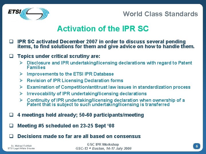 World Class Standards Activation of the IPR SC q IPR SC activated December 2007 World Class Standards Activation of the IPR SC q IPR SC activated December 2007