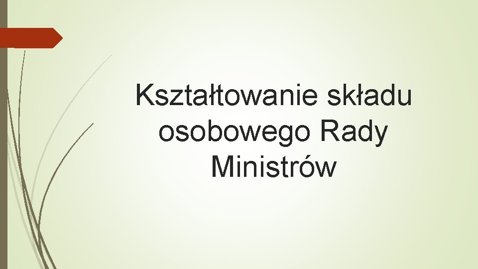 Kształtowanie składu osobowego Rady Ministrów 