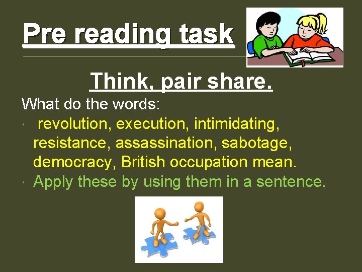 Pre reading task Think, pair share. What do the words: revolution, execution, intimidating, resistance, Pre reading task Think, pair share. What do the words: revolution, execution, intimidating, resistance,