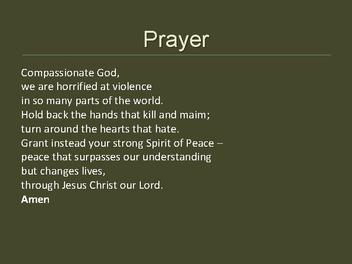 Prayer Compassionate God, we are horrified at violence in so many parts of the Prayer Compassionate God, we are horrified at violence in so many parts of the