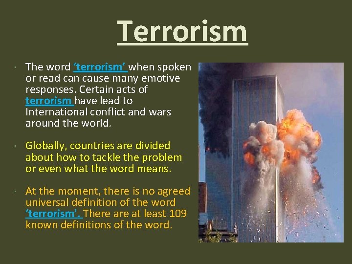 Terrorism The word ‘terrorism’ when spoken or read can cause many emotive responses. Certain Terrorism The word ‘terrorism’ when spoken or read can cause many emotive responses. Certain