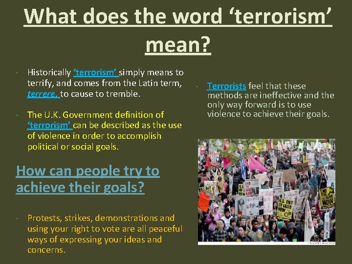 What does the word ‘terrorism’ mean? Historically ‘terrorism’ simply means to terrify, and comes What does the word ‘terrorism’ mean? Historically ‘terrorism’ simply means to terrify, and comes