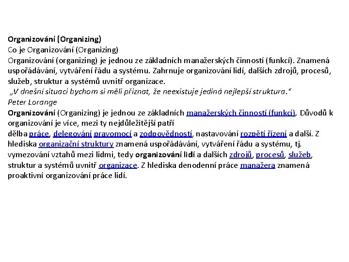 Organizování (Organizing) Co je Organizování (Organizing) Organizování (organizing) je jednou ze základních manažerských činností