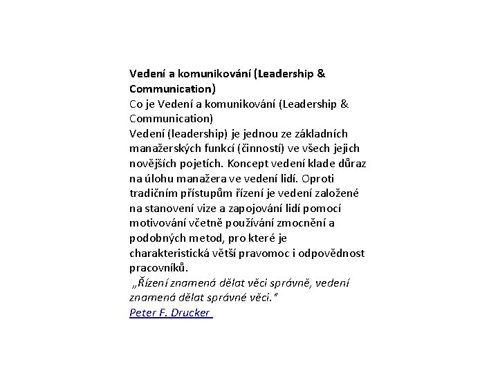 Vedení a komunikování (Leadership & Communication) Co je Vedení a komunikování (Leadership & Communication)