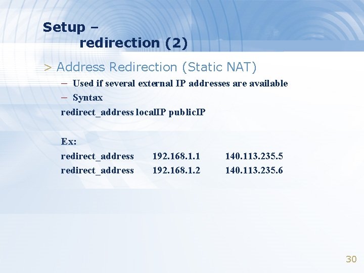 Setup – redirection (2) > Address Redirection (Static NAT) – Used if several external Setup – redirection (2) > Address Redirection (Static NAT) – Used if several external