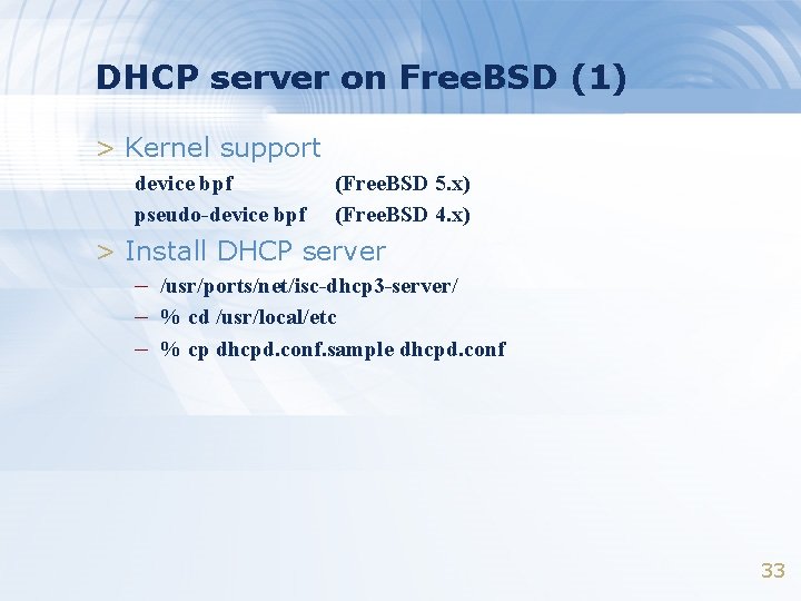 DHCP server on Free. BSD (1) > Kernel support device bpf pseudo-device bpf (Free. DHCP server on Free. BSD (1) > Kernel support device bpf pseudo-device bpf (Free.