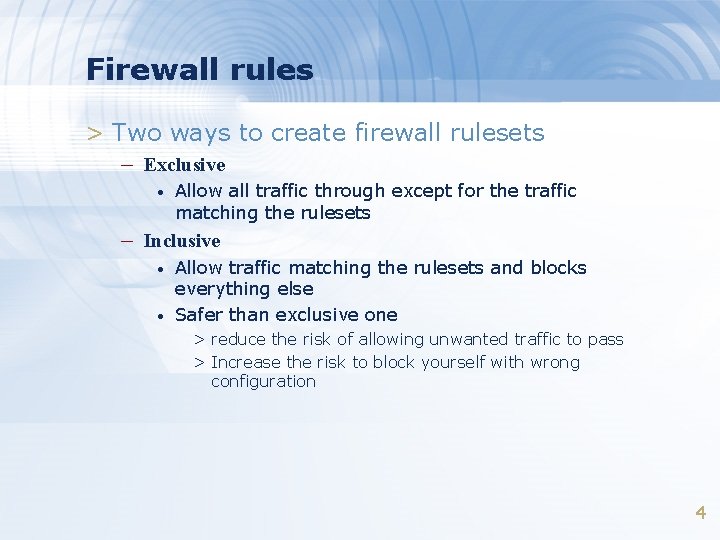 Firewall rules > Two ways to create firewall rulesets – Exclusive • Allow all Firewall rules > Two ways to create firewall rulesets – Exclusive • Allow all