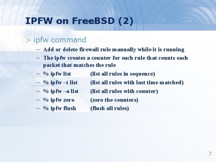 IPFW on Free. BSD (2) > ipfw command – Add or delete firewall rule IPFW on Free. BSD (2) > ipfw command – Add or delete firewall rule